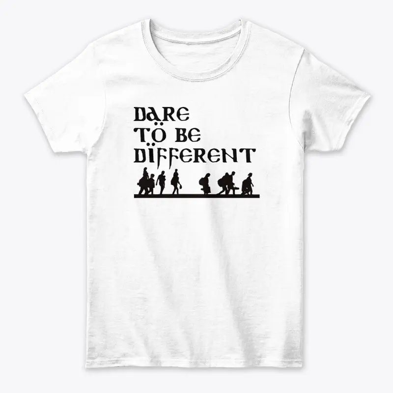 Dare to be different t-shirt