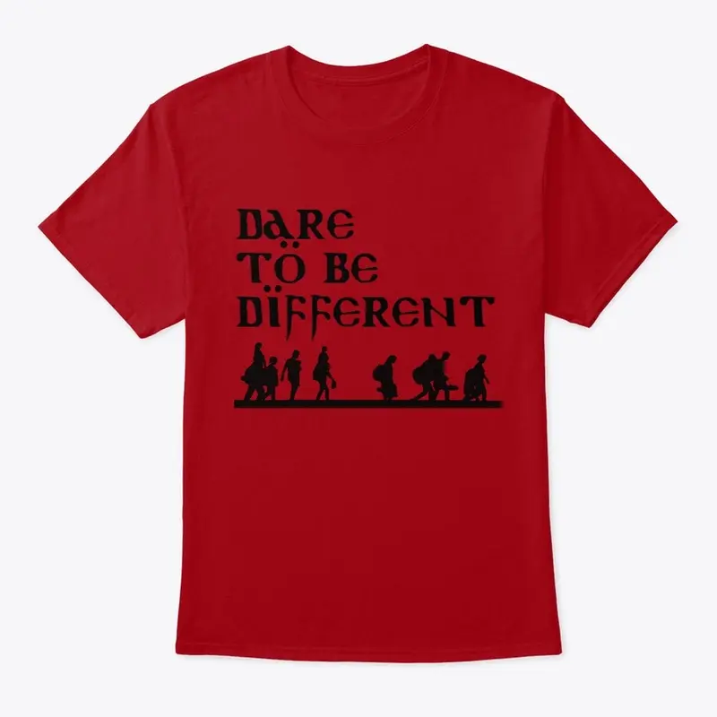 Dare to be different t-shirt