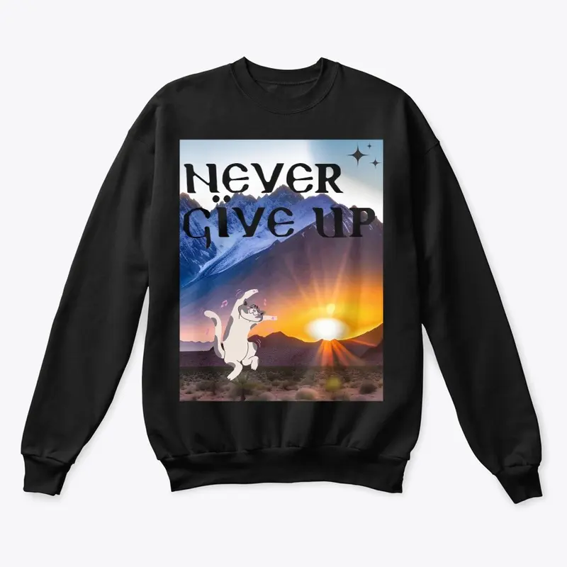 Never give up t-shirt