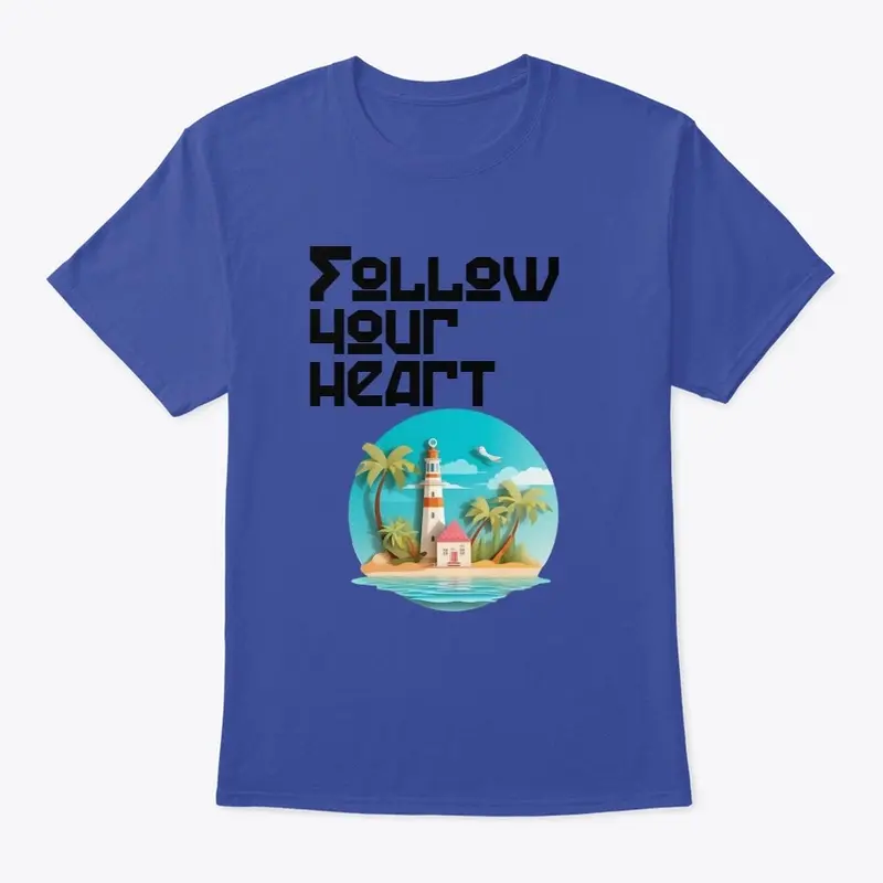 Follow your heart t-shirt